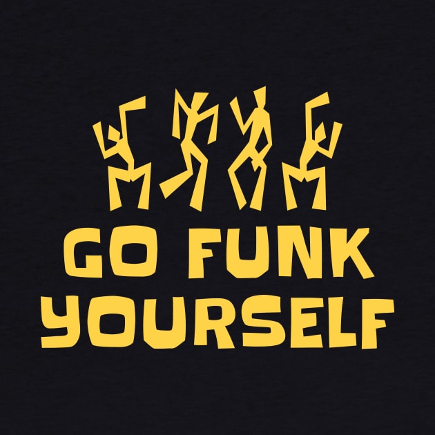 Go Funk Yourself by sqwear